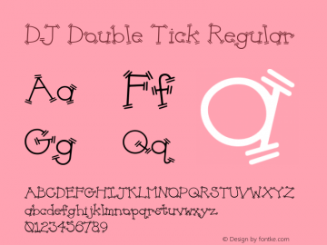 DJ Double Tick Regular Macromedia Fontographer 4.1 3/4/98 Font Sample