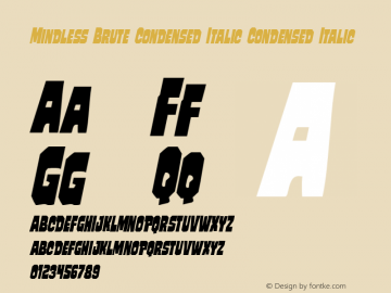 Mindless Brute Condensed Italic Condensed Italic Version 1.0; 2014 Font Sample