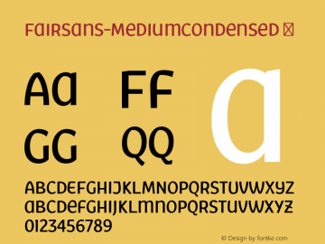 FairSans-MediumCondensed ☞ Version 1.001;PS 001.001;hotconv 1.0.70;makeotf.lib2.5.58329;com.myfonts.cv-type.fair-sans.medium-condensed.wfkit2.3W5c Font Sample