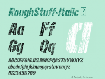 RoughStuff-Italic ☞ Version 1.00 January 22, 2015, initial release; ttfautohint (v0.95) -d;com.myfonts.easy.studio-k.rough-stuff.italic.wfkit2.version.4mfa图片样张