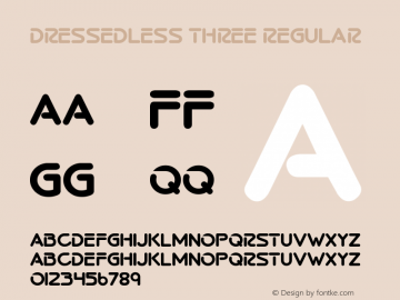 Dressedless Three Regular Version 3.00 Original font created on August 9, 2013图片样张