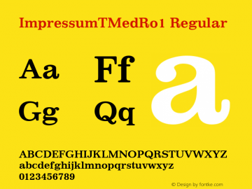 ImpressumTMedRo1 Regular Version 001.005 Font Sample