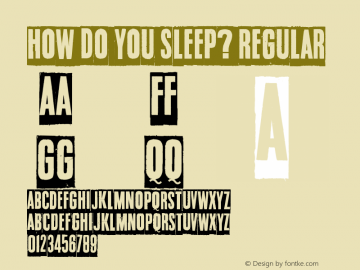 How do you sleep? Regular Version 1.00 November 24, 2015, initial release Font Sample