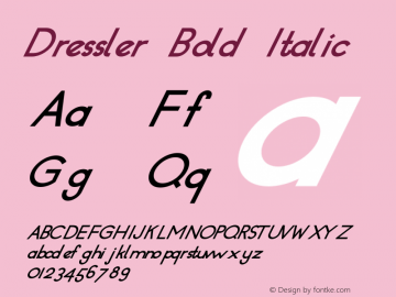 Dressler Bold Italic Version 1.000;PS 001.000;hotconv 1.0.88;makeotf.lib2.5.64775 Font Sample