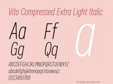 Vito Compressed Extra Light Italic Version 1.000;PS 001.000;hotconv 1.0.70;makeotf.lib2.5.58329图片样张