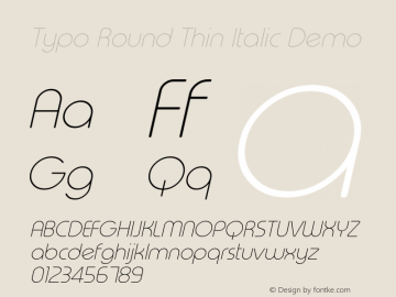 Typo Round Thin Italic Demo Version 1.00 January 10, 2016, initial release Font Sample