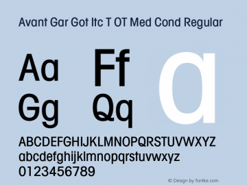 Avant Gar Got Itc T OT Med Cond Regular OTF 1.001;PS 1.05;Core 1.0.27;makeotf.lib(1.11) Font Sample