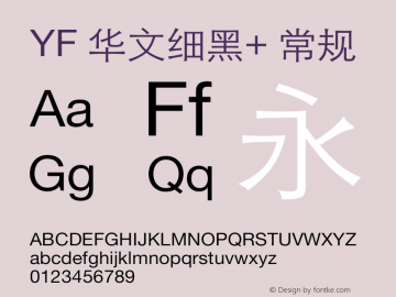 YF 华文细黑+ 常规 Version 1.00 February 24, 2015, initial release Font Sample
