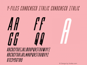 Y-Files Condensed Italic Condensed Italic Version 1.0; 2016 Font Sample