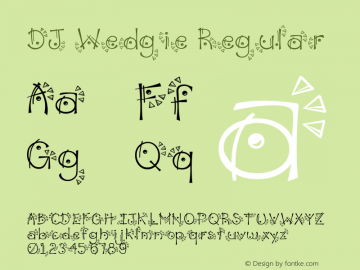DJ Wedgie Regular Macromedia Fontographer 4.1 3/10/98 Font Sample