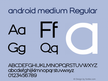 android medium Regular Version 1.003 November 6, 2014 Font Sample