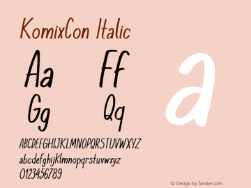 KomixCon Italic Version 1.00 February 27, 2016, initial release Font Sample