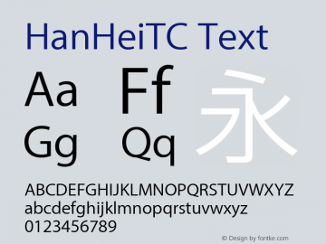 HanHeiTC Text Version 10.11d16e14 Font Sample