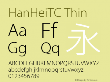 HanHeiTC Thin Version 10.11d24e2 Font Sample