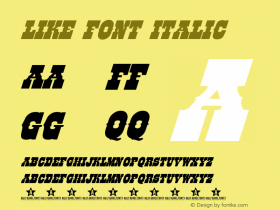 LIKE FONT Italic Version 1.000;PS 001.001;hotconv 1.0.56图片样张