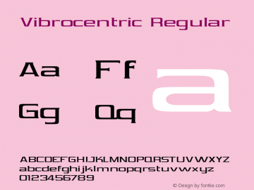 Vibrocentric Regular Macromedia Fontographer 4.1 3/13/98 Font Sample
