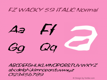 FZ WACKY 59 ITALIC Normal 1.0 Mon Feb 07 19:42:24 1994 Font Sample