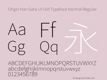 Origin Han Sans UI Old Typeface Normal Regular Version 1.004;PS 1.004;hotconv 1.0.81;makeotf.lib2.5.63406 Font Sample