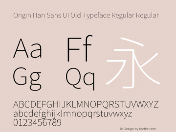 Origin Han Sans UI Old Typeface Regular Regular Version 1.004;PS 1.004;hotconv 1.0.81;makeotf.lib2.5.63406 Font Sample
