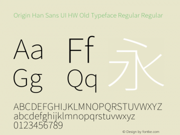 Origin Han Sans UI HW Old Typeface Regular Regular Version 1.004;PS 1.004;hotconv 1.0.81;makeotf.lib2.5.63406 Font Sample