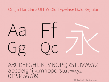 Origin Han Sans UI HW Old Typeface Bold Regular Version 1.004;PS 1.004;hotconv 1.0.81;makeotf.lib2.5.63406 Font Sample