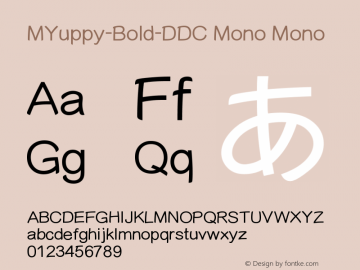 MYuppy-Bold-DDC Mono Mono Version 1.00 December 22, 2013, initial release Font Sample