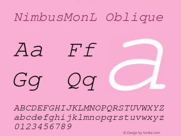 NimbusMonL Oblique Version 001.005 Font Sample
