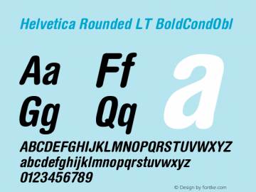 Helvetica Rounded LT BoldCondObl Version 006.000 Font Sample