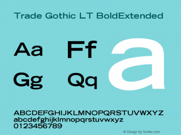 Trade Gothic LT BoldExtended Version 006.000 Font Sample