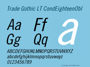 Trade Gothic LT CondEighteenObl Version 006.000 Font Sample