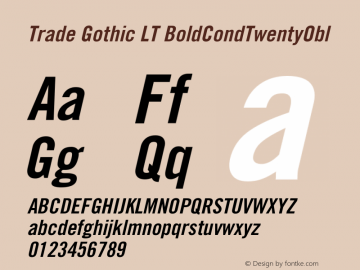 Trade Gothic LT BoldCondTwentyObl Version 006.000 Font Sample