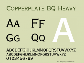 Copperplate BQ Heavy Version 001.000 Font Sample