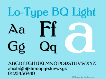 Lo-Type BQ Light Version 001.000 Font Sample