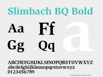 Slimbach BQ Bold Version 001.000 Font Sample