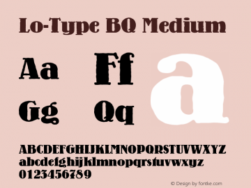 Lo-Type BQ Medium Version 001.000 Font Sample