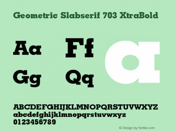 Geometric Slabserif 703 XtraBold Version 003.001 Font Sample