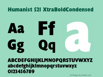 Humanist 521 XtraBoldCondensed Version 003.001 Font Sample