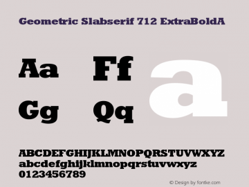 Geometric Slabserif 712 ExtraBoldA Version 003.001 Font Sample