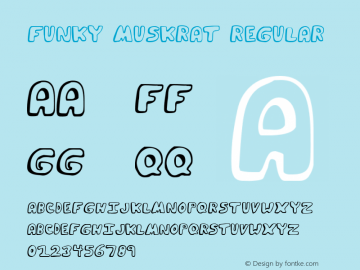 Funky Muskrat Regular 1999; 1.0, initial release Font Sample