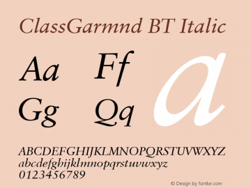 ClassGarmnd BT Italic mfgpctt-v1.63 Thursday, May 13, 1993 10:28:26 am (EST) Font Sample