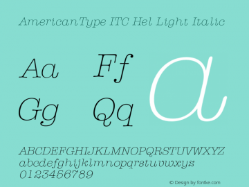 AmericanType ITC Hel Light Italic Version 1.101;PS 001.001;Core 1.0.38图片样张