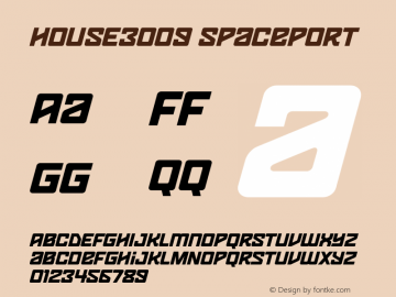 HOUSE3009 Spaceport 001.000 Font Sample