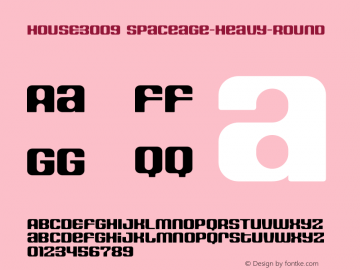 HOUSE3009 Spaceage-Heavy-Round 001.000 Font Sample