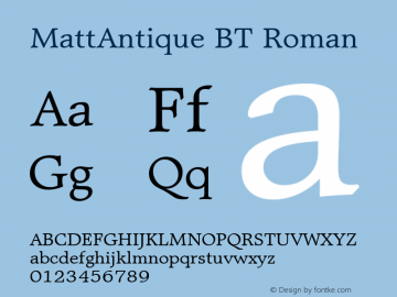 MattAntique BT Roman Version 2.001 mfgpctt 4.4 Font Sample