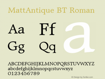 MattAntique BT Roman mfgpctt-v1.57 Tuesday, February 23, 1993 10:30:04 am (EST) Font Sample