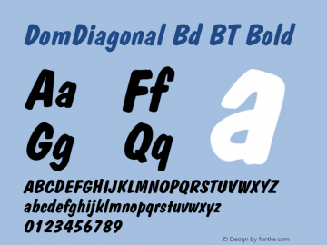 DomDiagonal Bd BT Bold mfgpctt-v1.52 Thursday, January 28, 1993 11:10:18 am (EST) Font Sample