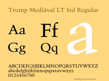 Trump Mediäval LT Std Regular Version 1.040;PS 001.002;Core 1.0.35;makeotf.lib1.5.4492 Font Sample