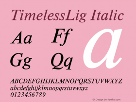 TimelessLig Italic Version 1.000;PS 1.10;hotconv 1.0.38图片样张