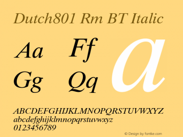 Dutch801 Rm BT Italic mfgpctt-v1.50 Thursday, December 24, 1992 10:39:25 am (EST) Font Sample