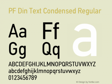 PF Din Text Condensed Regular OTF 1.000;PS 001.001;Core 1.0.34 Font Sample